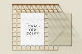 greeting card - how you doin, Eokke, decorative greeting card, stationery shop, designer office supplies